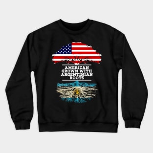 American Grown With Argentinian Roots - Gift for Argentinian From Argentina Crewneck Sweatshirt